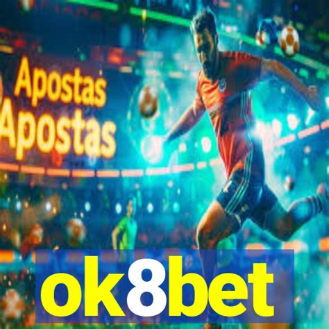 ok8bet app Review 2026 - 20 Anos de Tradicao em Apostas com 3500 Jogos